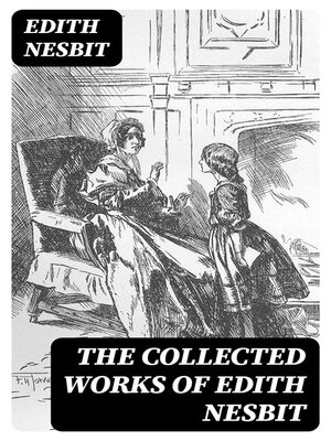 cover image of The Collected Works of Edith Nesbit